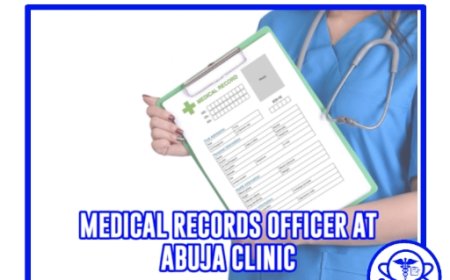 Job Opportunity : Health Record Officer at Abuja Clinics