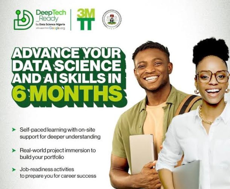 Call for applications  : 3MTT and Data Science Nigeria Unveil First DeepTech_Ready Upskilling Program (Apply now)