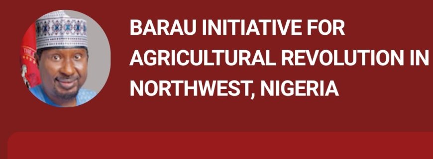 Tallafin Noma: Kungiyar Barau Initiative for Agricultural Revolution in Northwest, Nigeria (BIARN) tare da Hadin Gwiwar Bank of Agriculture Sun Buɗe Shafin Cike Tallafin Noma