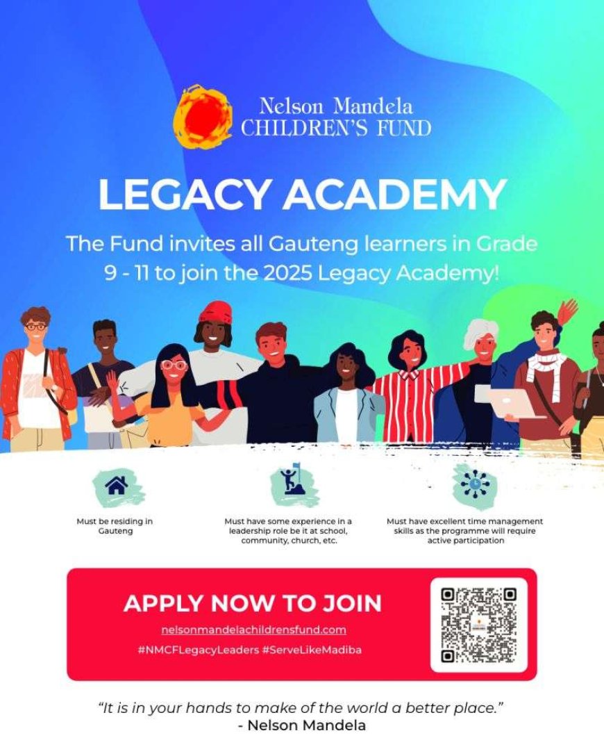 Legacy Academy Application – Nelson Mandela Children’s Fund – Youth Leadership Program – Open to South African Students in Gauteng