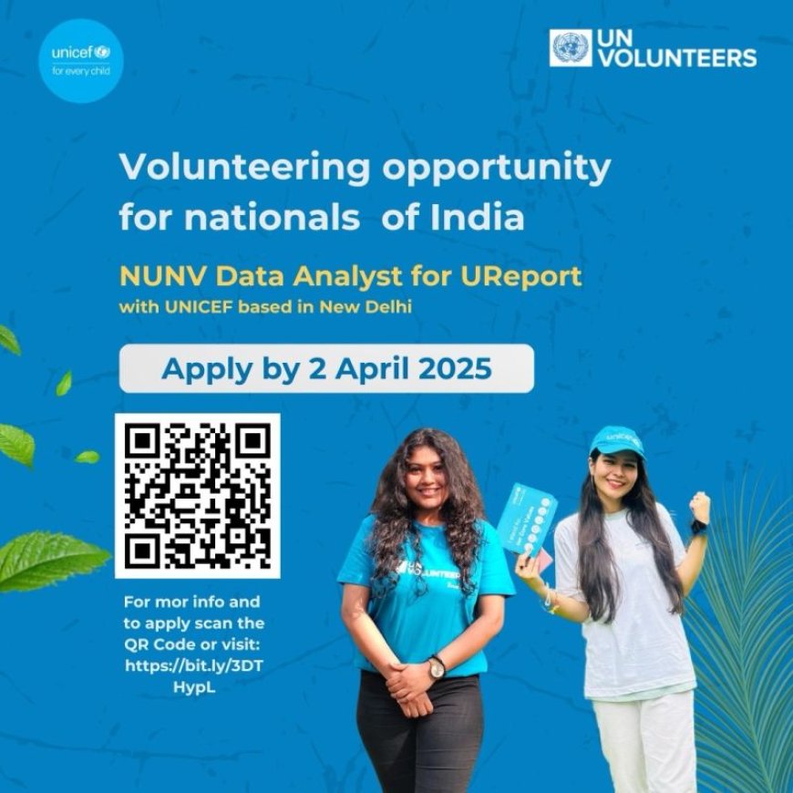 National UN Volunteer Data Analyst for U-Report at UNICEF India (Onsite, Paid, 12-Month Assignment)