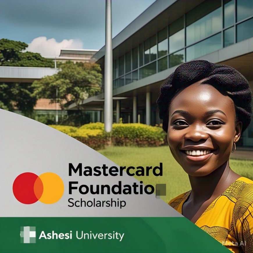 The Mastercard Foundation Scholarship at Ashesi University (Fully-Funded & Open to All Africans!)