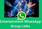 Explore Exciting Entertainment WhatsApp Group Links | Join Now