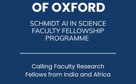 University of Oxford Eric and Wendy Schmidt AI in Science Faculty Fellowship Programme 2025: Open to Africans and Indians