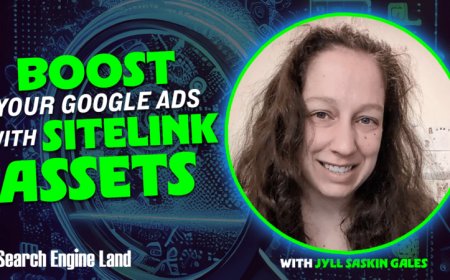 Google Ads Sitelink Assets: Everything you need to know