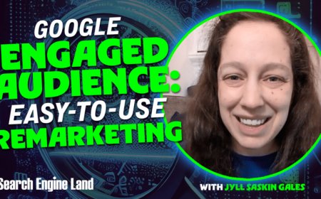 Google Ads made simple: Leveraging engaged audiences