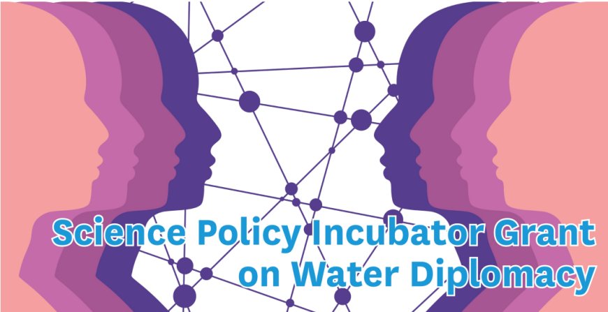 Geneva Water Hub Science Policy Incubator Grant on Water Diplomacy – Paid Opportunity for Early-Career Researchers, Including Female and Developing Country Scholars
