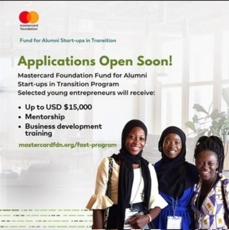 Mastercard Foundation: Fund for Alumni Start-ups in Transition (FAST) Program