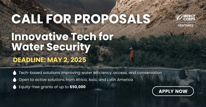 Call for Proposals: Innovative Tech for Water Security