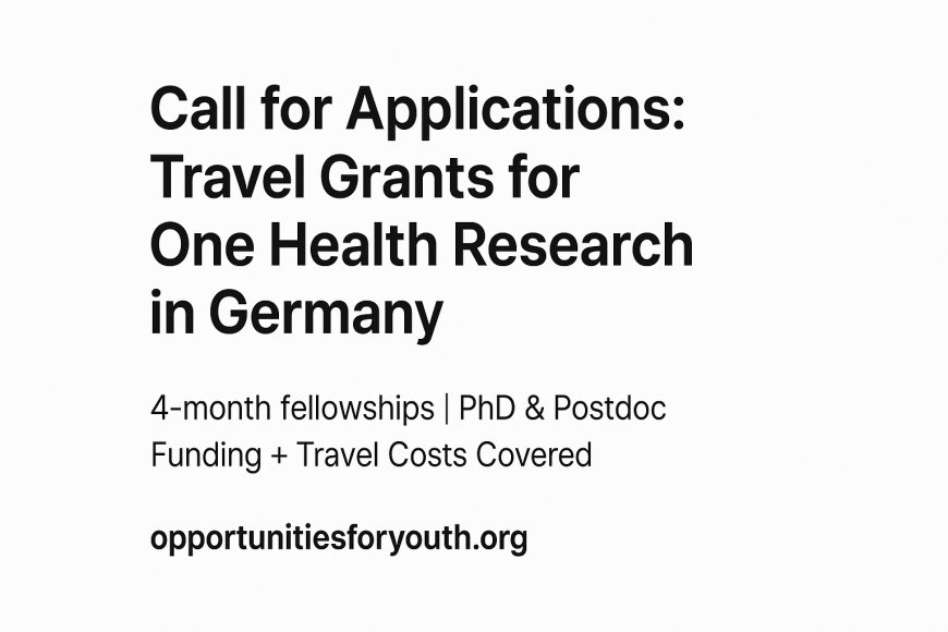 Call for Applications: Travel Grants for Four-Month One Health Research Stays in Germany