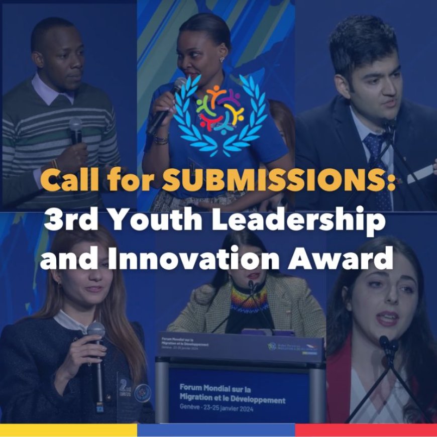 The 3rd Youth Leadership and Innovation Award (YLIA) for Migration – Global Youth Pitch Contest by Migration Youth and Children Platform (Fully Funded, Open to International Applicants Under 31)