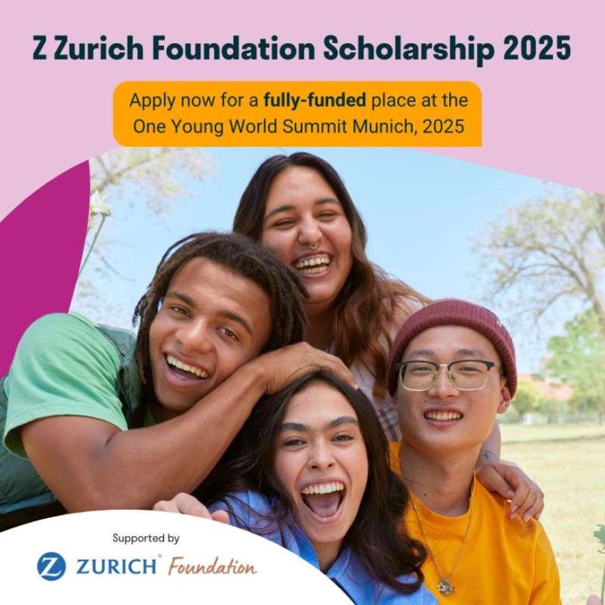 Lead the Change: Apply Now for Z Zurich Foundation Scholarship 2025