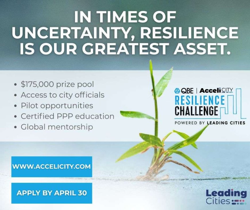 Apply Now for QBE AcceliCITY Resilience Challenge: Win Up to $100,000 for Sustainable Solutions