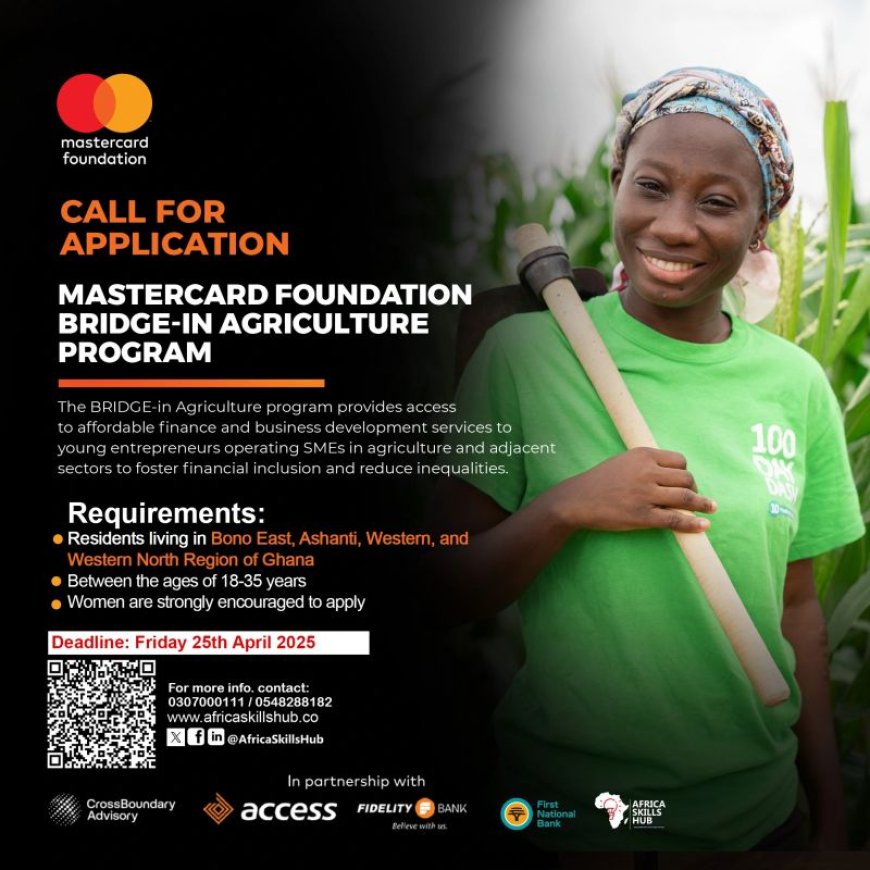 Opportunity for Young Agripreneurs in Ghana: Apply Now for the BRIDGE-in Agriculture Program