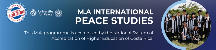 Admissions Open: M.A. in International Peace Studies | University for Peace